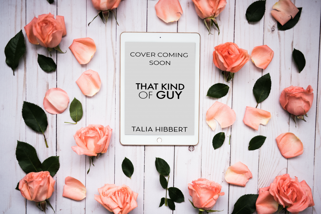 That Kind of Guy by Talia Hibbert, surrounded by roses, coming soon